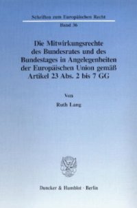 cover of the book Die Mitwirkungsrechte des Bundesrates und des Bundestages in Angelegenheiten der Europäischen Union gemäß Artikel 23 Abs. 2 bis 7 GG