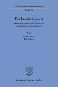 cover of the book Die Landarztquote: Verfassungsrechtliche Zulässigkeit und rechtliche Ausgestaltung