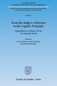 cover of the book From the Judge's ›Arbitrium‹ to the Legality Principle: Legislation as a Source of Law in Criminal Trials