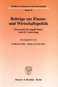 cover of the book Beiträge zur Finanz- und Wirtschaftspolitik: Festschrift für Ingolf Metze zum 65. Geburtstag