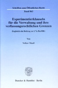 cover of the book Experimentierklauseln für die Verwaltung und ihre verfassungsrechtlichen Grenzen: Zugleich ein Beitrag zu § 7 a BerlHG