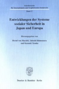 cover of the book Entwicklungen der Systeme sozialer Sicherheit in Japan und Europa