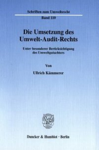 cover of the book Die Umsetzung des Umwelt-Audit-Rechts: Unter besonderer Berücksichtigung des Umweltgutachters