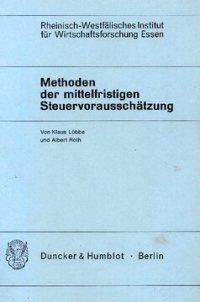 cover of the book Methoden der mittelfristigen Steuervorausschätzung: Zur mittelfristigen Entwicklung des Steueraufkommens in der Bundesrepublik Deutschland