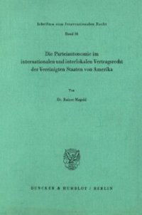 cover of the book Die Parteiautonomie im internationalen und interlokalen Vertragsrecht der Vereinigten Staaten von Amerika