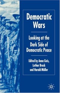 cover of the book Democratic Wars: Looking at the Dark Side of Democratic Peace