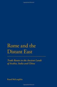 cover of the book Rome and the Distant East: Trade Routes to the ancient lands of  Arabia, India and China