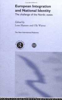 cover of the book European Integration and National Identity: The Challenge of the Nordic States (The New International Relations)