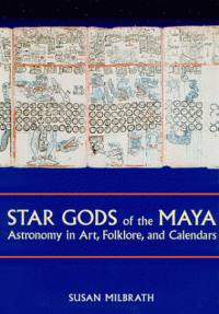 cover of the book Star Gods of the Maya: Astronomy in Art, Folklore, and Calendars