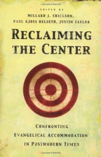 cover of the book Reclaiming the Center: Confronting Evangelical Accommodation in Postmodern Times