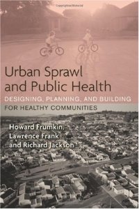 cover of the book Urban Sprawl and Public Health: Designing, Planning, and Building for Healthy Communities