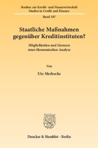 cover of the book Staatliche Maßnahmen gegenüber Kreditinstituten?: Möglichkeiten und Grenzen einer ökonomischen Analyse