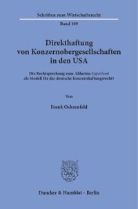 cover of the book Direkthaftung von Konzernobergesellschaften in den USA: Die Rechtsprechung zum Altlasten-Superfund als Modell für das deutsche Konzernhaftungsrecht?