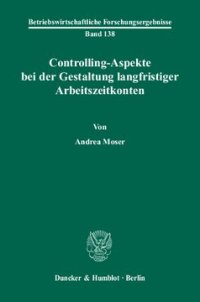 cover of the book Controlling-Aspekte bei der Gestaltung langfristiger Arbeitszeitkonten