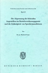 cover of the book Die Abgrenzung der leitenden Angestellten im Betriebsverfassungsgesetz und die Zulässigkeit von Sprecherausschüssen