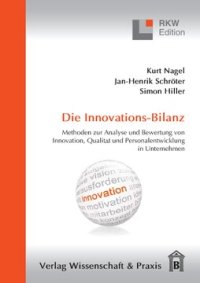 cover of the book Die Innovations-Bilanz: Methoden zur Analyse und Bewertung von Innovation, Qualität und Personalentwicklung in Unternehmen