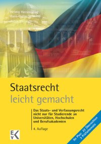 cover of the book Staatsrecht – leicht gemacht: Das Staats- und Verfassungsrecht nicht nur für Studierende an Universitäten, Hochschulen und Berufsakademien