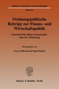 cover of the book Ordnungspolitische Beiträge zur Finanz- und Wirtschaftspolitik: Festschrift für Heinz Grossekettler zum 65. Geburtstag