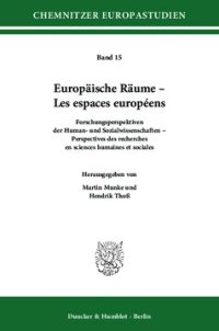 cover of the book Europäische Räume – Les espaces européens: Forschungsperspektiven der Human- und Sozialwissenschaften – Perspectives des recherches en sciences humaines et sociales