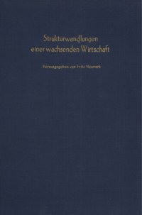 cover of the book Strukturwandlungen einer wachsenden Wirtschaft: Verhandlungen auf der Tagung des Vereins für Socialpolitik in Luzern 1962. Bd. II