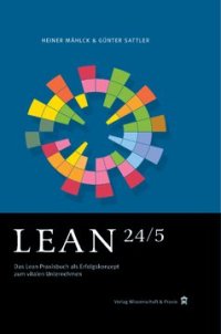 cover of the book Lean 24/5: Das Lean Praxisbuch als Erfolgskonzept zum vitalen Unternehmen