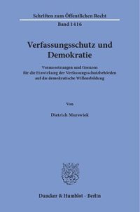 cover of the book Verfassungsschutz und Demokratie: Voraussetzungen und Grenzen für die Einwirkung der Verfassungsschutzbehörden auf die demokratische Willensbildung