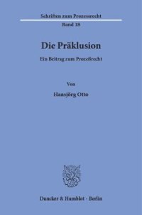 cover of the book Die Präklusion: Ein Beitrag zum Prozeßrecht