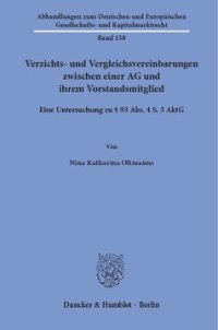 cover of the book Verzichts- und Vergleichsvereinbarungen zwischen einer AG und ihrem Vorstandsmitglied: Eine Untersuchung zu § 93 Abs. 4 S. 3 AktG