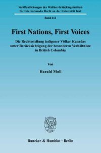 cover of the book First Nations, First Voices: Die Rechtsstellung indigener Völker Kanadas unter Berücksichtigung der besonderen Verhältnisse in British Columbia