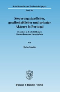 cover of the book Steuerung staatlicher, gesellschaftlicher und privater Akteure in Portugal: Besonders in den Politikfeldern Raumordnung und Umweltschutz