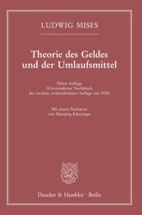 cover of the book Theorie des Geldes und der Umlaufsmittel: Dritte Auflage (Unveränderter Nachdruck der zweiten, neubearbeiteten Auflage von 1924). Mit einem Nachwort von Hansjörg Klausinger