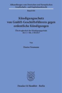 cover of the book Kündigungsschutz von GmbH-Geschäftsführern gegen ordentliche Kündigungen: Übertragbarkeit der Kündigungsgründe des § 1 Abs. 2 KSchG?