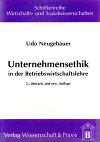 cover of the book Unternehmensethik in der Betriebswirtschaftslehre: Vergleichende Analyse ethischer Ansätze in der deutschsprachigen Betriebswirtschaftslehre