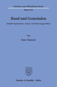 cover of the book Bund und Gemeinden: Aktuelle Organisations-, Finanz- und Verfassungsprobleme