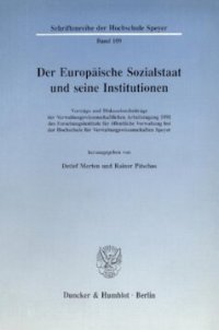 cover of the book Der Europäische Sozialstaat und seine Institutionen: Vorträge und Diskussionsbeiträge der Verwaltungswissenschaftlichen Arbeitstagung 1991 des Forschungsinstituts für öffentliche Verwaltung bei der Hochschule für Verwaltungswissenschaften Speyer