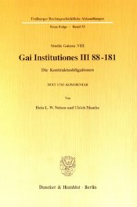 cover of the book Gai Institutiones III 88 - 181: Die Kontraktsobligationen. Text und Kommentar. (Studia Gaiana VIII)