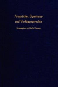 cover of the book Ansprüche, Eigentums- und Verfügungsrechte: Arbeitstagung des Vereins für Socialpolitik in Basel 1983