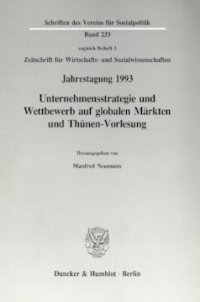 cover of the book Unternehmensstrategie und Wettbewerb auf globalen Märkten und Thünen-Vorlesung: Jahrestagung des Vereins für Socialpolitik, Gesellschaft für Wirtschafts- und Sozialwissenschaften, in Münster 1993