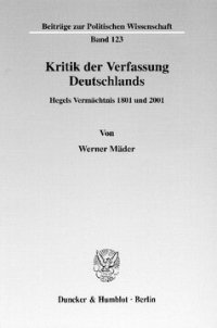 cover of the book Kritik der Verfassung Deutschlands: Hegels Vermächtnis 1801 und 2001