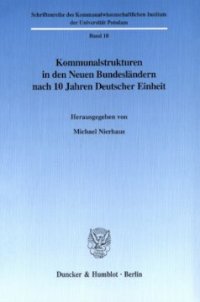 cover of the book Kommunalstrukturen in den Neuen Bundesländern nach 10 Jahren Deutscher Einheit