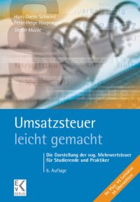 cover of the book Umsatzsteuer – leicht gemacht: Die Darstellung der sog. Mehrwertsteuer für Studierende und Praktiker