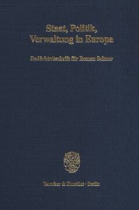 cover of the book Staat, Politik, Verwaltung in Europa: Gedächtnisschrift für Roman Schnur