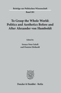 cover of the book To Grasp the Whole World: Politics and Aesthetics before and after Alexander von Humboldt