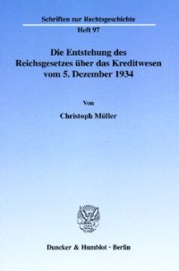 cover of the book Die Entstehung des Reichsgesetzes über das Kreditwesen vom 5. Dezember 1934