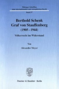 cover of the book Berthold Schenk Graf von Stauffenberg (1905–1944): Völkerrecht im Widerstand