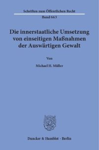 cover of the book Die innerstaatliche Umsetzung von einseitigen Maßnahmen der Auswärtigen Gewalt