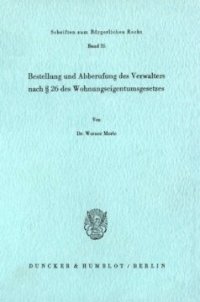 cover of the book Bestellung und Abberufung des Verwalters nach § 26 des Wohnungseigentumsgesetzes