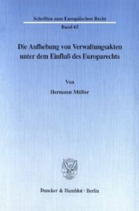 cover of the book Die Aufhebung von Verwaltungsakten unter dem Einfluß des Europarechts