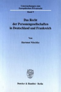 cover of the book Das Recht der Personengesellschaften in Deutschland und Frankreich: Ein Vergleich unter besonderer Berücksichtigung der Rechtspersönlichkeit der französischen Personengesellschaften