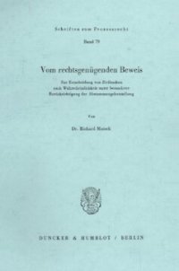 cover of the book Vom rechtsgenügenden Beweis: Zur Entscheidung von Zivilsachen nach Wahrscheinlichkeit unter besonderer Berücksichtigtung der Abstammungsfeststellung